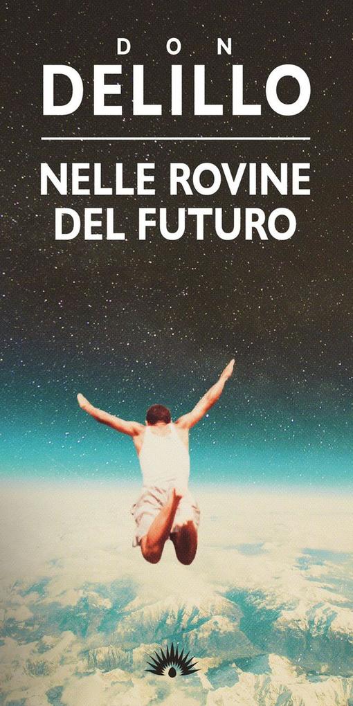 Produktbild: Nelle rovine del futuro | Don DeLillo