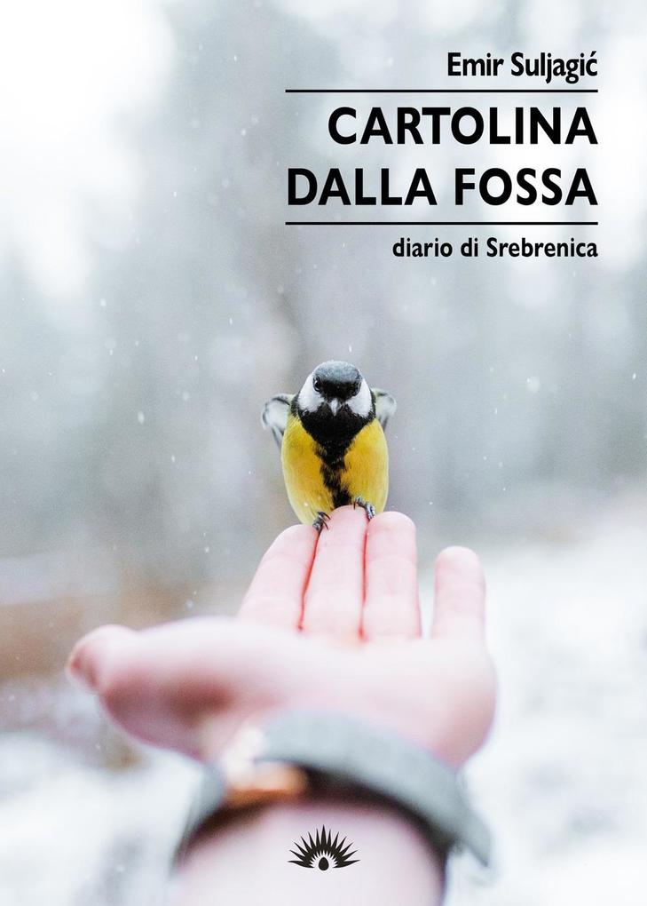 Produktbild: Cartolina dalla fossa. Diario di Srebrenica | Emir Suljagic
