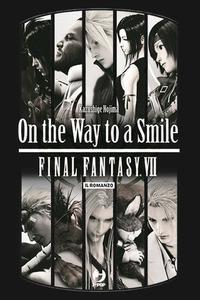 Produktbild: On the way to a smile. Final Fantasy VII | Kazushige Nojima