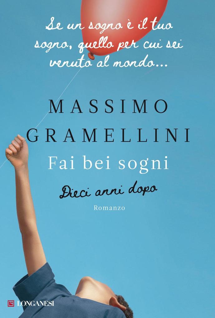 Produktbild: Fai bei sogni. Dieci anni dopo | Massimo Gramellini