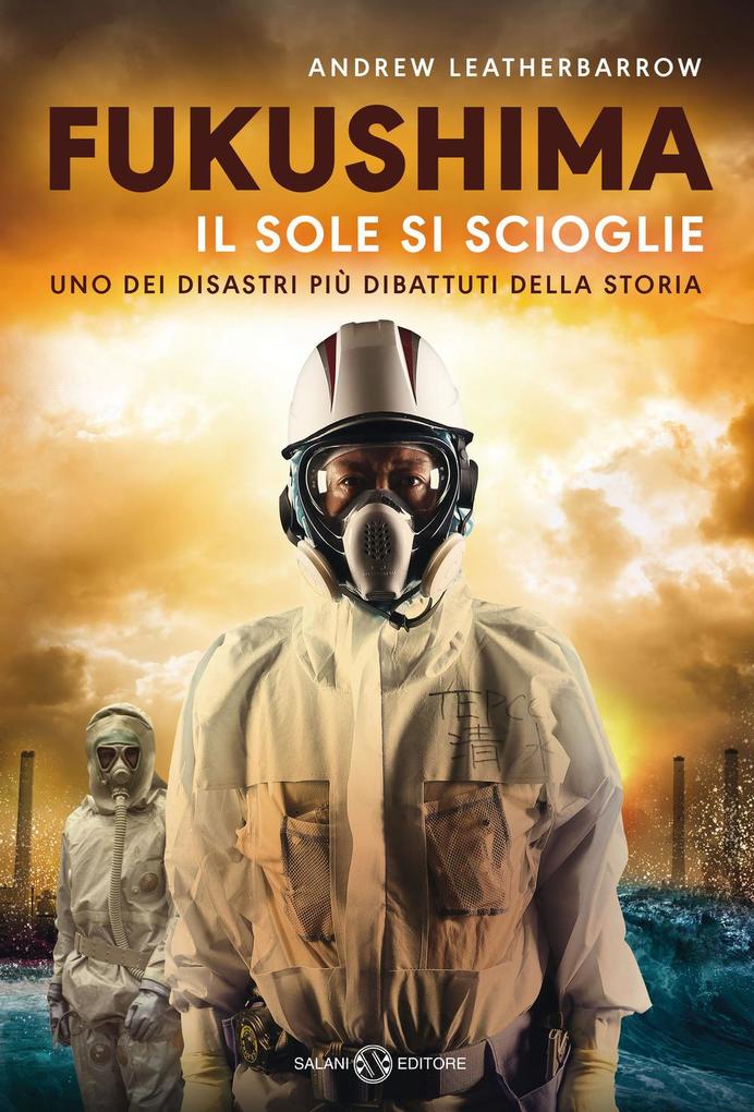 Produktbild: Fukushima. Il sole si scioglie | Andrew Leatherbarrow