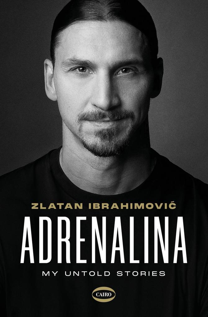 Produktbild: Adrenalina. My untold stories | Zlatan Ibrahimovic