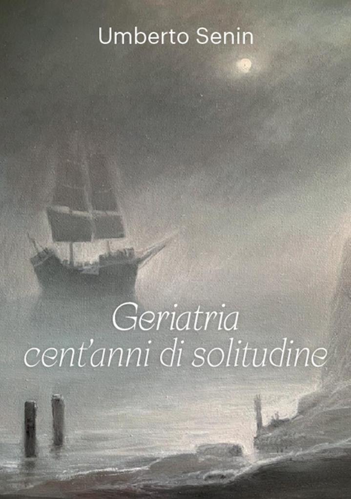 Produktbild: Geriatria cent'anni di solitudine | Umberto Senin
