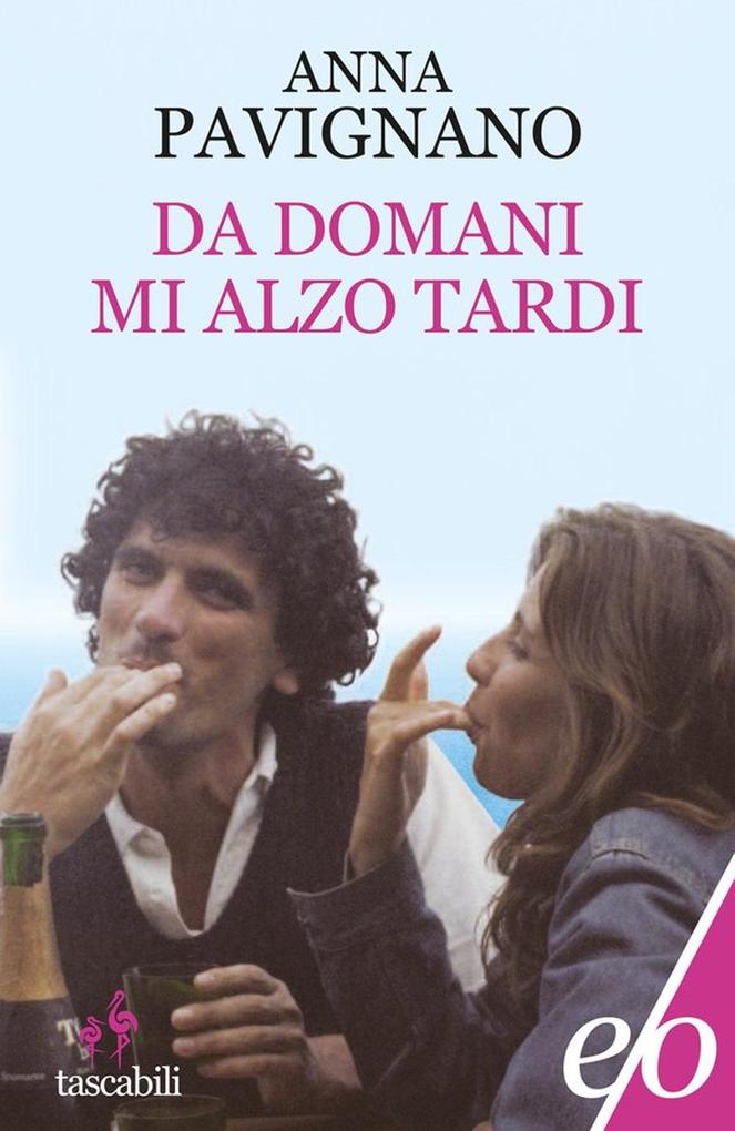 Produktbild: Da domani mi alzo tardi | Anna Pavignano