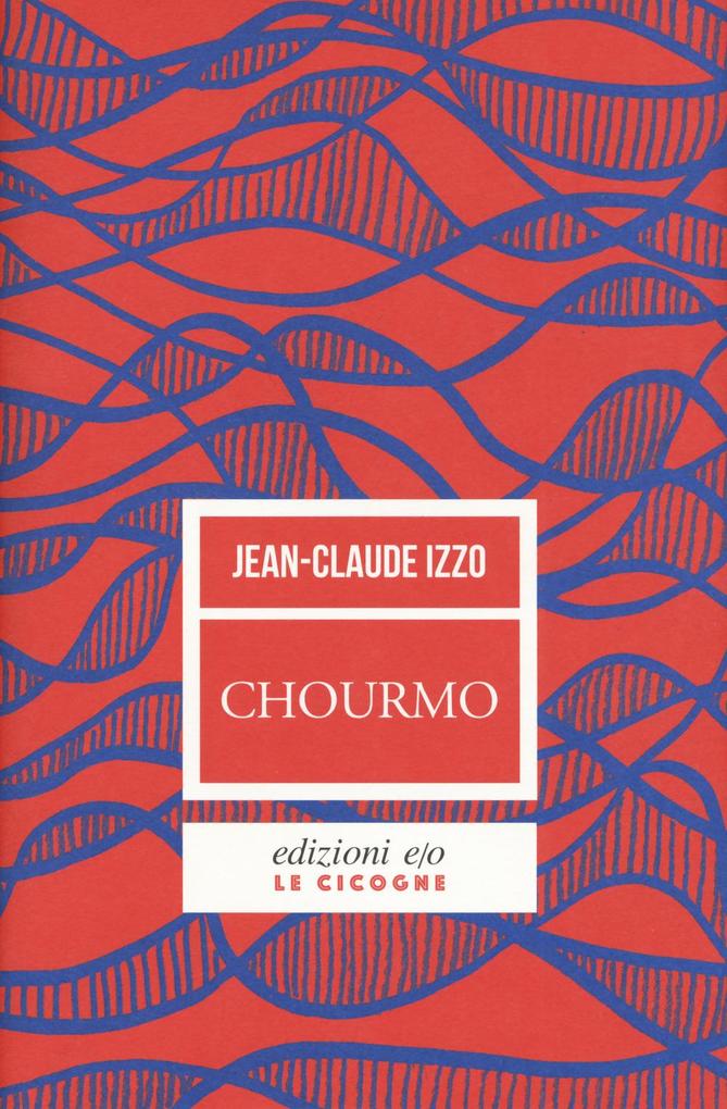 Produktbild: Chourmo. Il cuore di Marsiglia | Jean-Claude Izzo