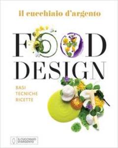 Produktbild: Il Cucchiaio d'Argento. Food design. Basi tecniche ricette