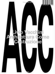 Produktbild: Livio Vacchini. Architettura come costruzione | Tiziano de Venuto