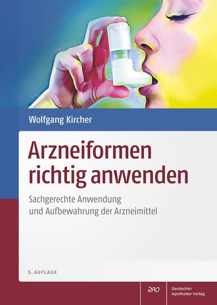 Produktbild: Arzneiformen richtig anwenden | Wolfgang Kircher