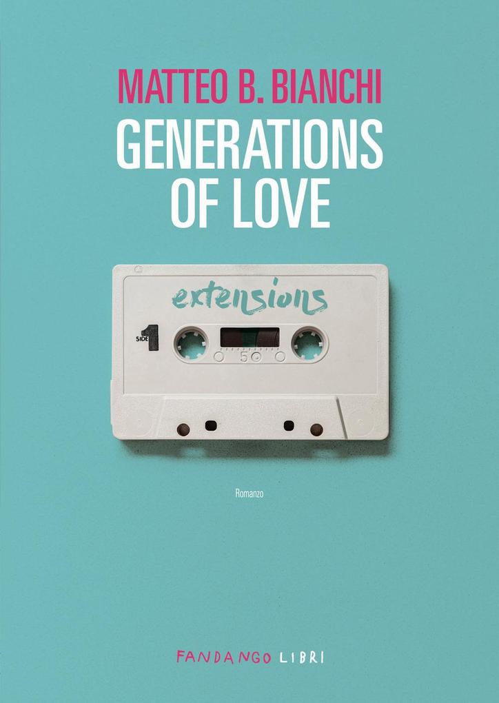 Produktbild: Generations of love | Matteo B. Bianchi