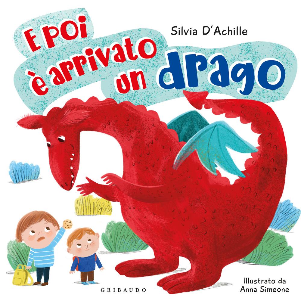Produktbild: E poi è arrivato un drago | Silvia D'Achille
