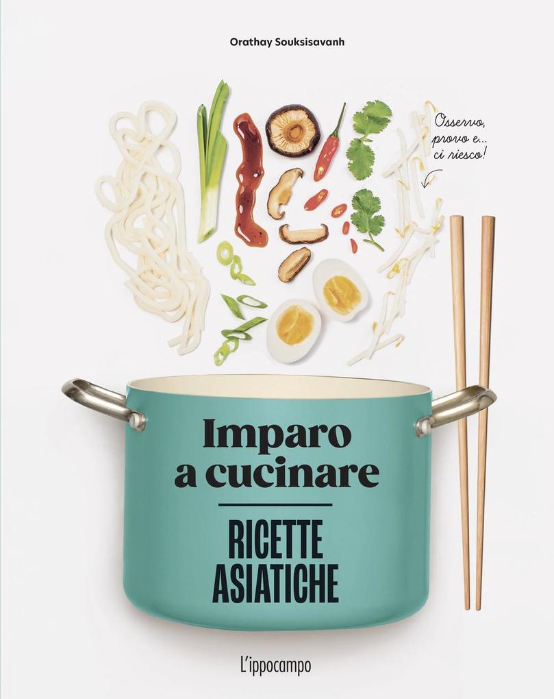 Produktbild: Ricette asiatiche. Imparo a cucinare | Orathay Souksisavanh