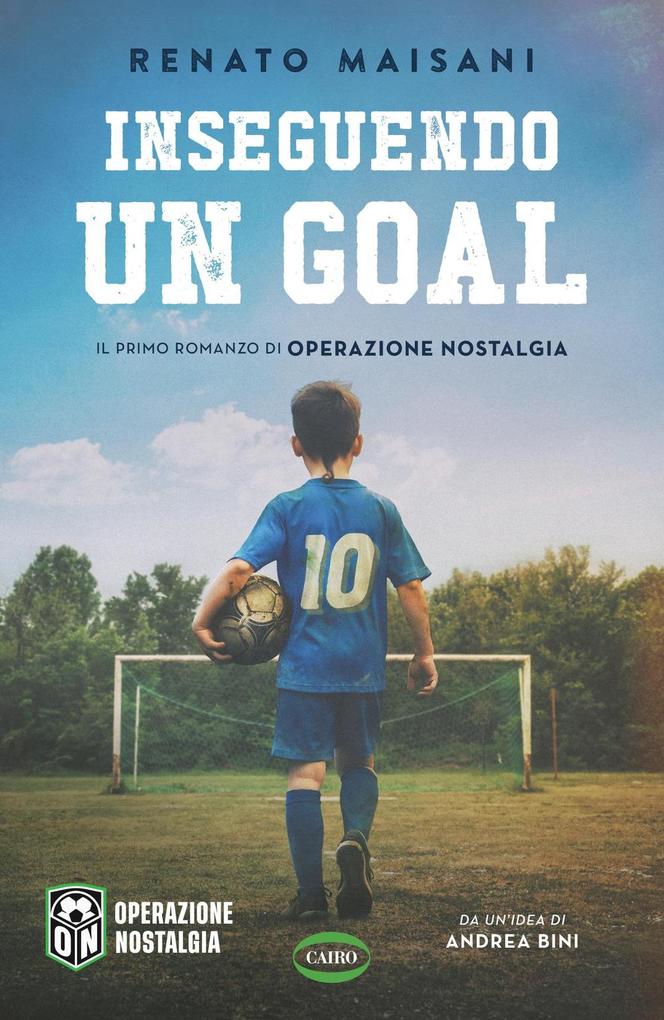 Produktbild: Inseguendo un goal | Renato Maisani, Operazione Nostalgia