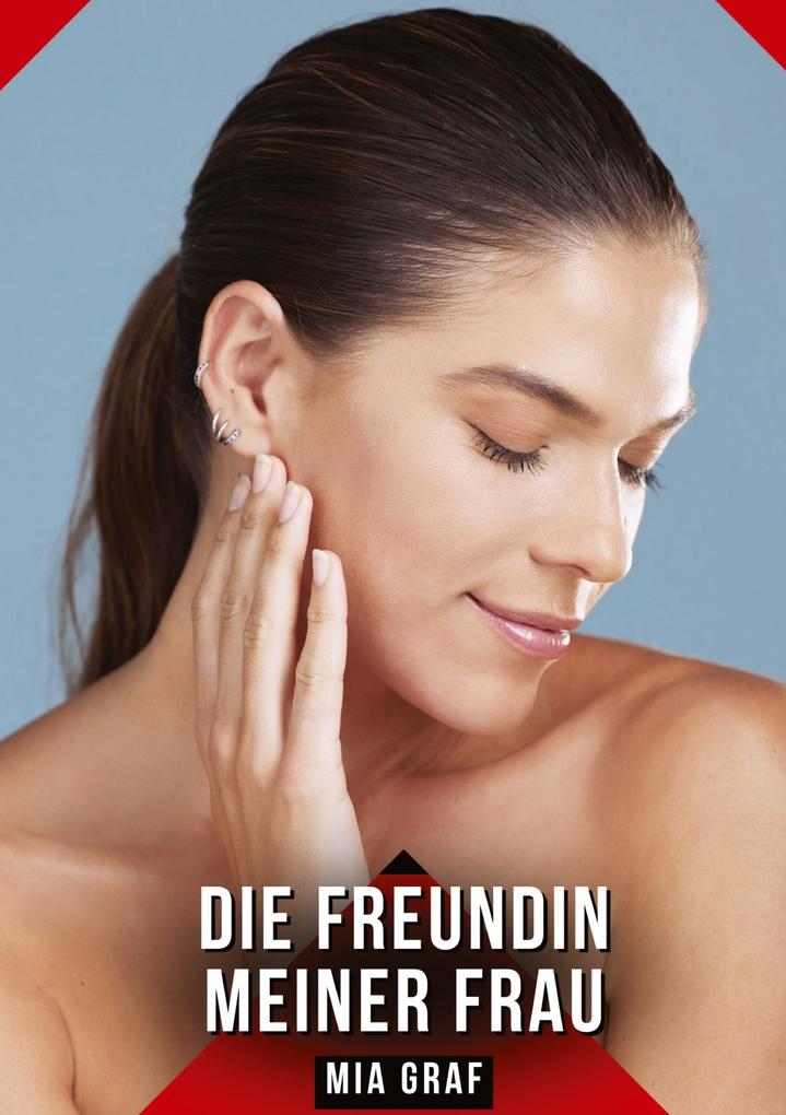 Produktbild: Die Freundin meiner Frau | Mia Graf