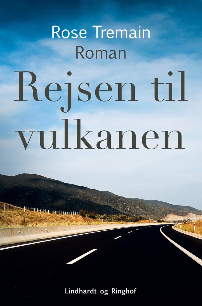 Produktbild: Rejsen til vulkanen | Rose Tremain
