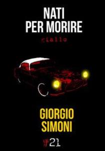 Produktbild: Nati per morire | Giorgio Simoni