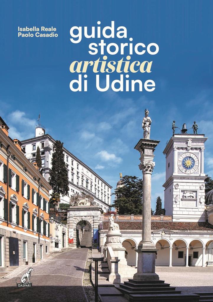 Produktbild: Guida storico artistica di Udine | Isabella Reale, Paolo Casadio