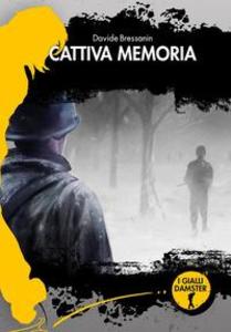 Produktbild: Cattiva memoria. La terza indagine di Alfredo Fred Sonetto | Davide Bressanin
