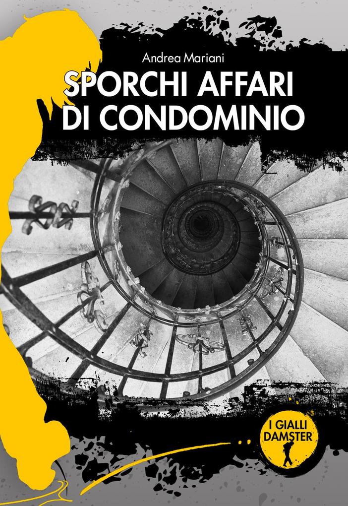 Produktbild: Sporchi affari di condominio | Andrea Mariani