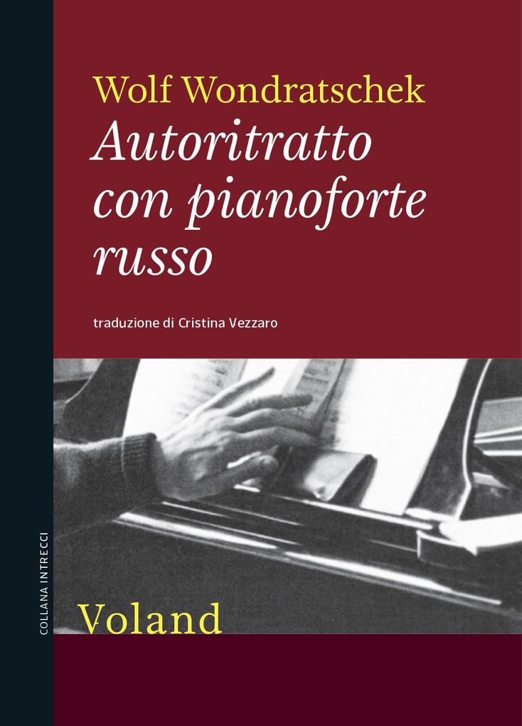 Produktbild: Autoritratto con pianoforte russo | Wolf Wondratschek