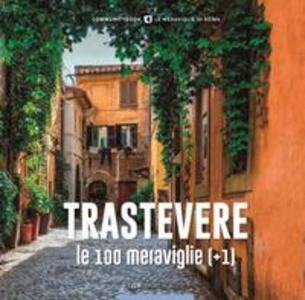 Produktbild: Trastevere, le 100 meraviglie (+1). Ediz. illustrata