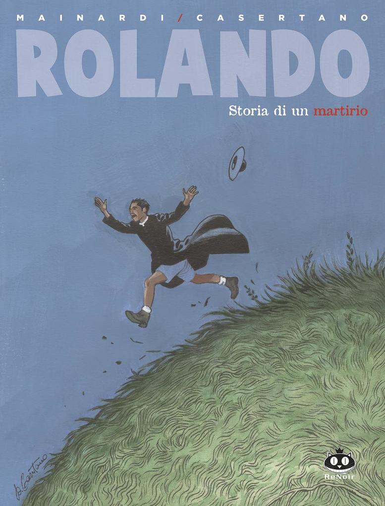 Produktbild: Rolando. Storia di un martirio | Alessandro Mainardi