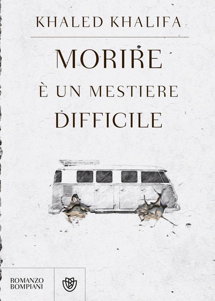 Produktbild: Morire è un mestiere difficile | Khaled Khalifa