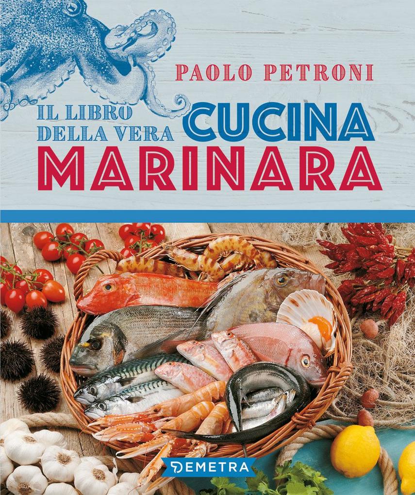 Produktbild: Il libro della vera cucina marinara | Paolo Petroni