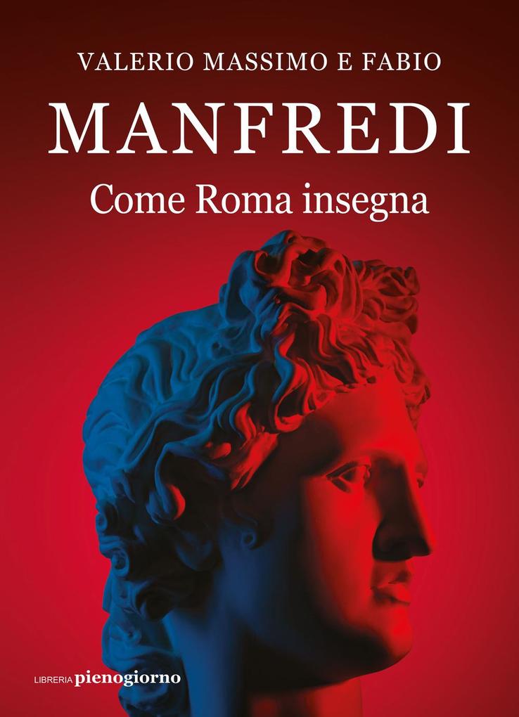 Produktbild: Come Roma insegna | Valerio Massimo Manfredi, Fabio E. Manfredi