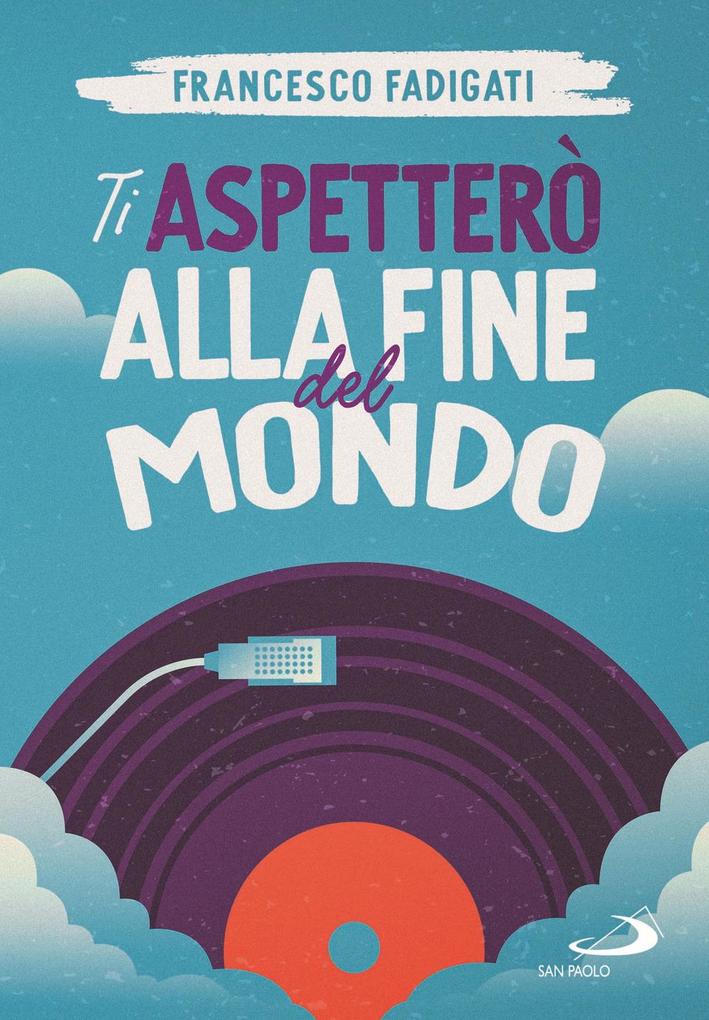 Produktbild: Ti aspetterò alla fine del mondo | Francesco Fadigati