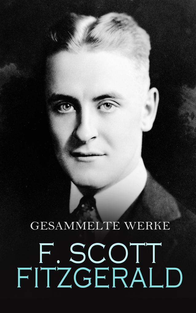 Produktbild: F. Scott Fitzgerald - Gesammelte Werke | Francis Scott Fitzgerald