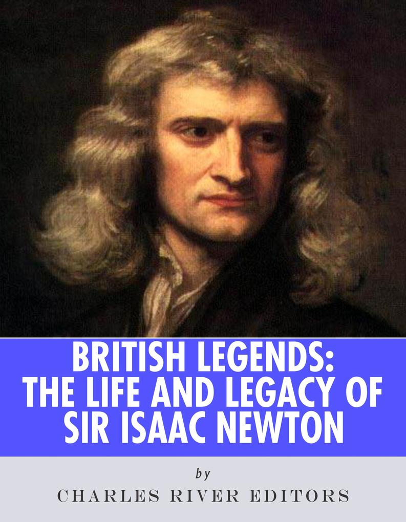 Produktbild: The Life and Legacy of Sir Isaac Newton