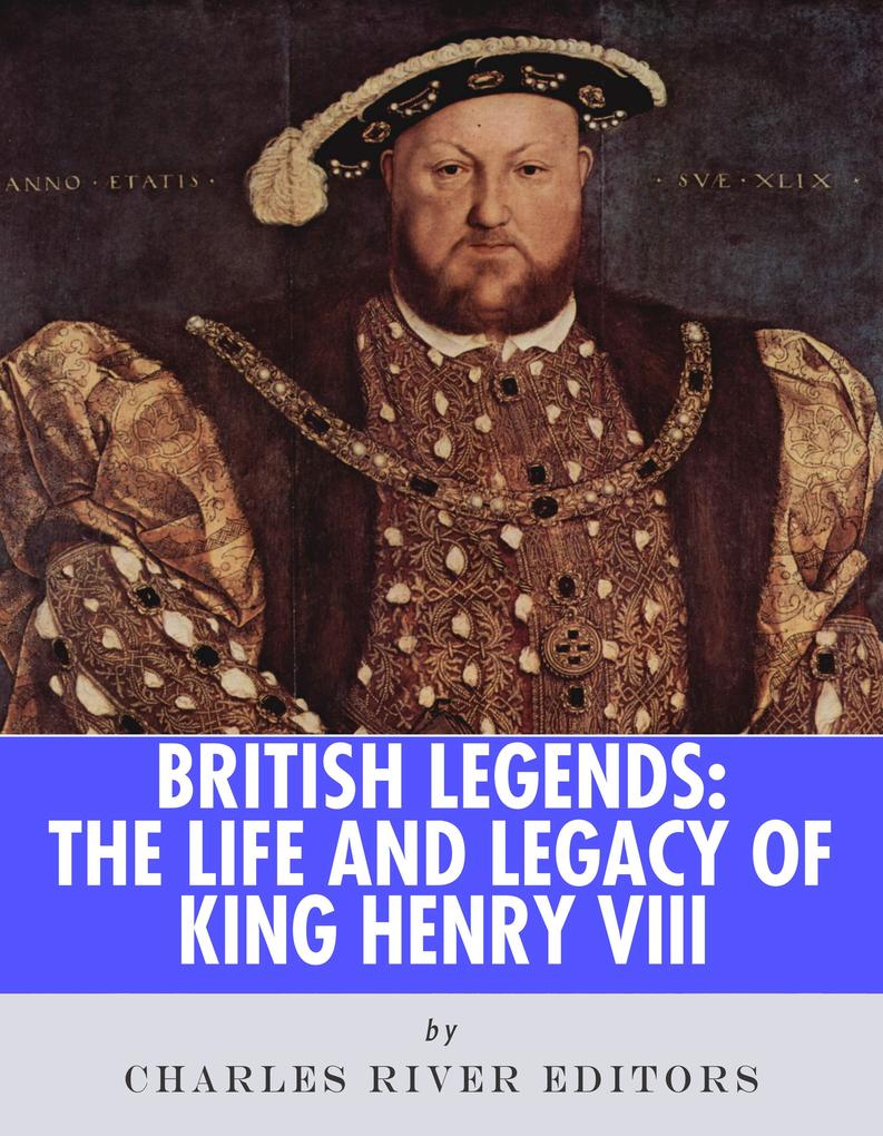 Produktbild: The Life and Legacy of of King Henry VIII