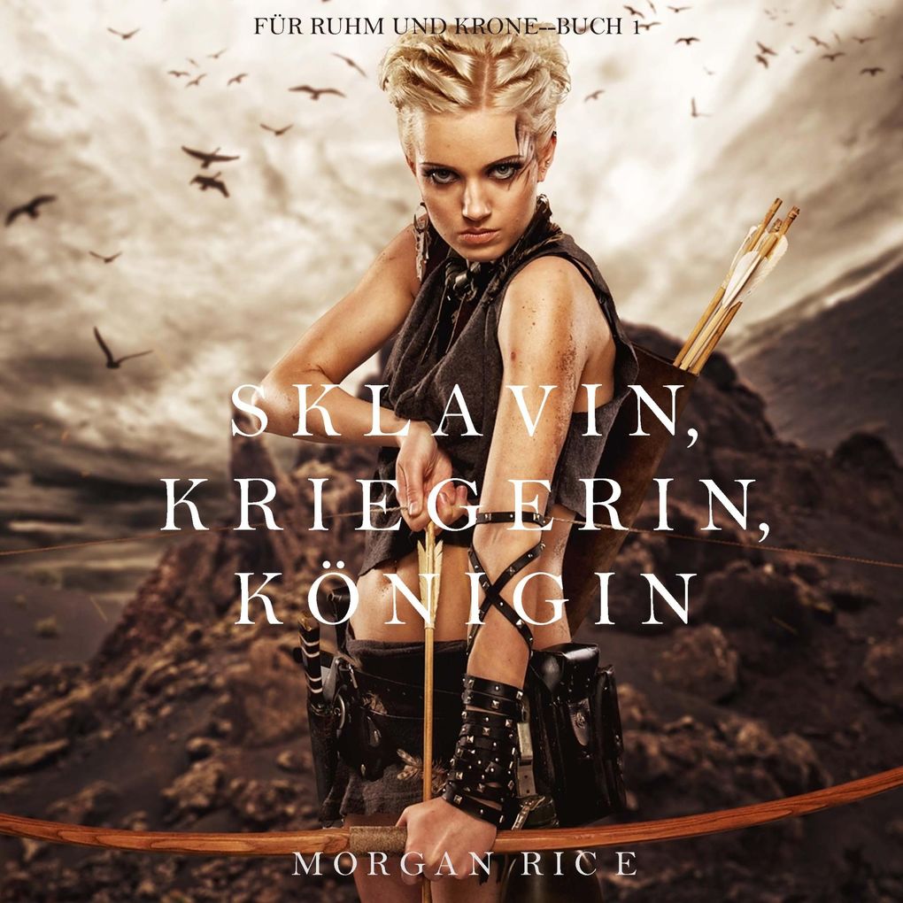 Produktbild: Sklavin, Kriegerin, Königin (Für Ruhm und Krone Buch 1) | Morgan Rice