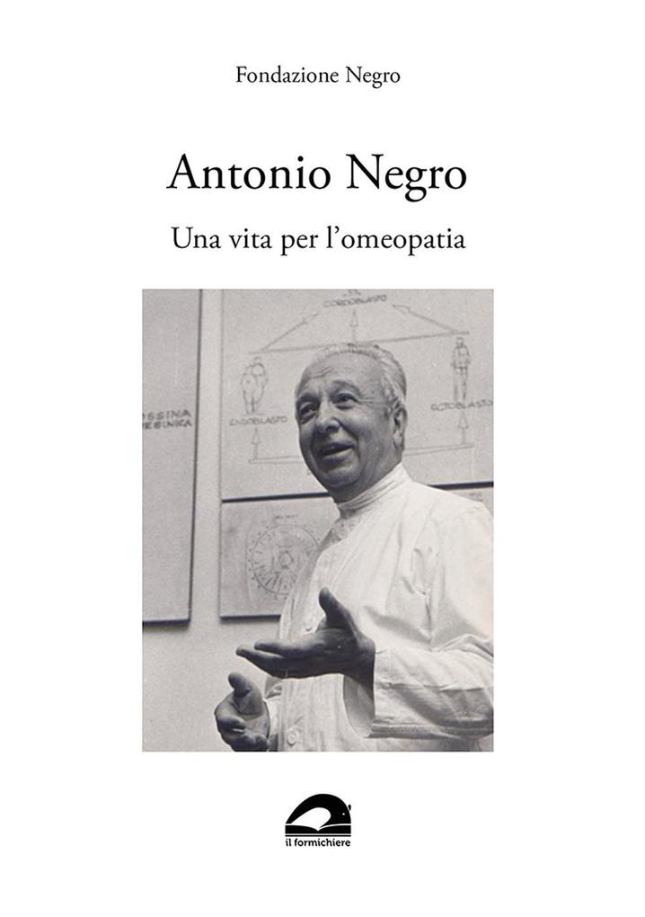 Produktbild: Antonio Negro. Una vita per l'omeopatia | Fondazione Negro