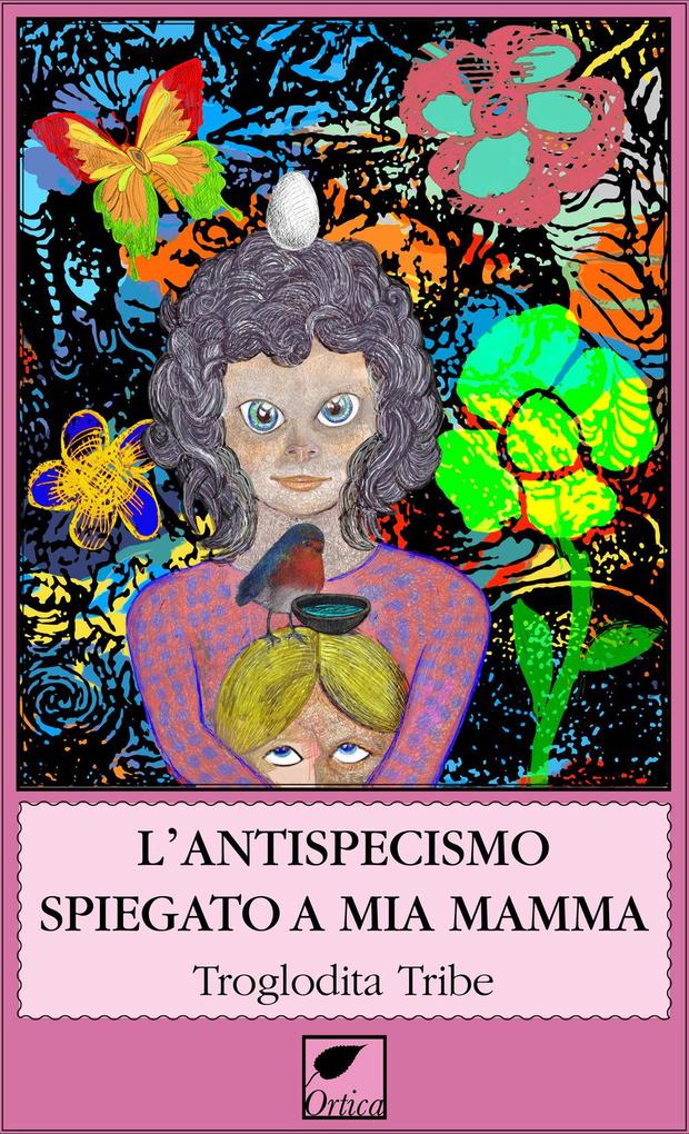 Produktbild: L' antispecismo spiegato a mia mamma | Tribe Troglodita