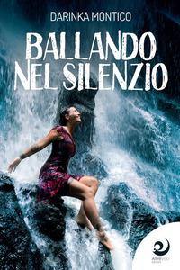 Produktbild: Ballando nel silenzio | Darinka Montico