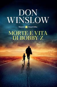 Produktbild: Morte e vita di Bobby Z | Don Winslow