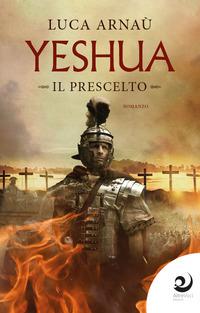 Produktbild: Yeshua. Il prescelto | Luca Arnaù