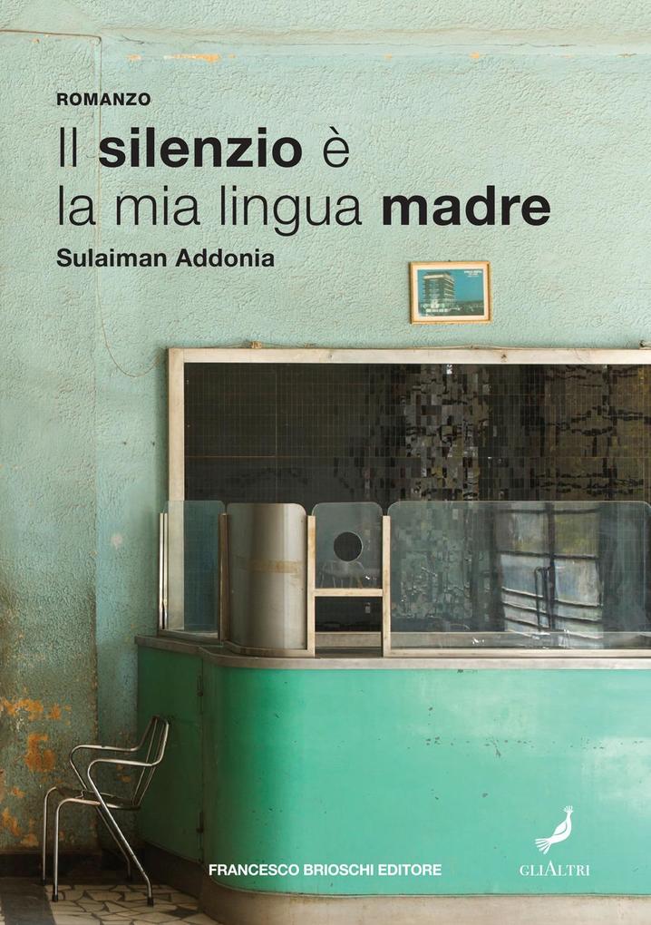 Produktbild: Il silenzio è la mia lingua madre | Sulaiman Addonia