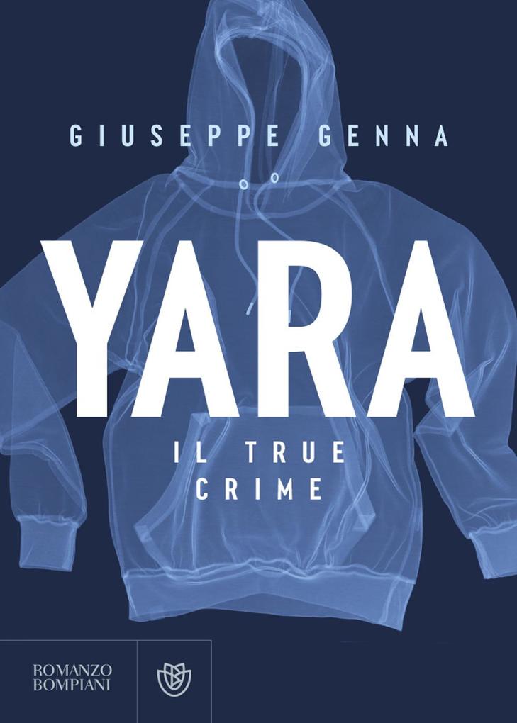 Produktbild: Yara. Il true crime | Giuseppe Genna