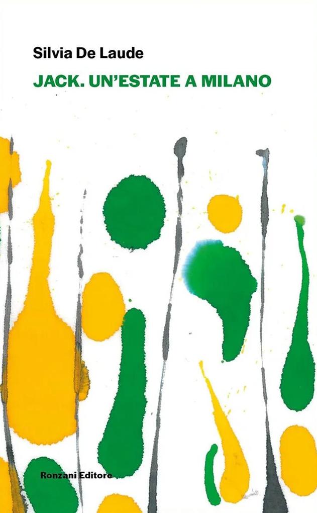 Produktbild: Jack. Un'estate a Milano | Silvia De Laude