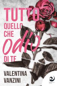 Produktbild: Tutto quello che odio di te | Valentina Vanzini