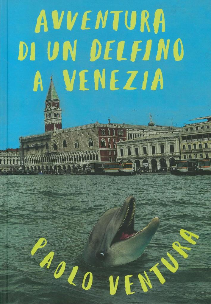 Produktbild: Avventura di un delfino a Venezia | Paolo Ventura
