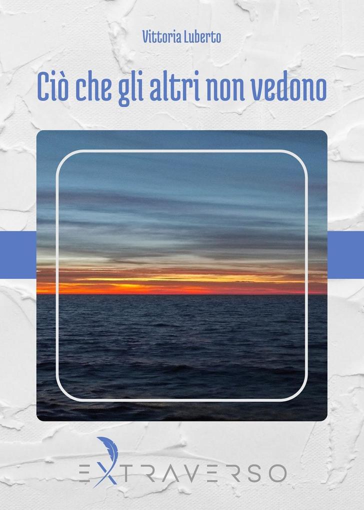 Produktbild: Ciò che gli altri non vedono | Vittoria Luberto