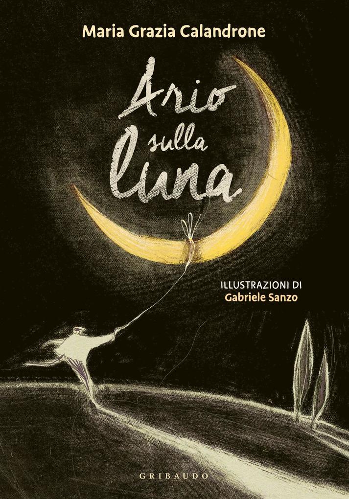Produktbild: Ario prende la luna | Maria Grazia Calandrone