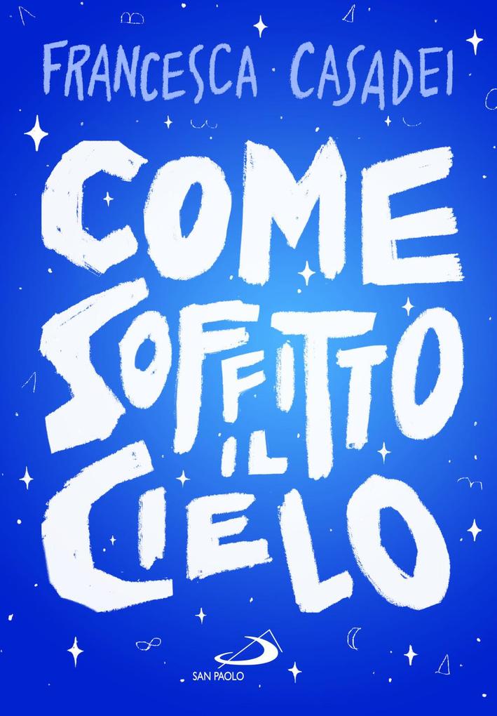 Produktbild: Come soffitto il cielo | Francesca Casadei