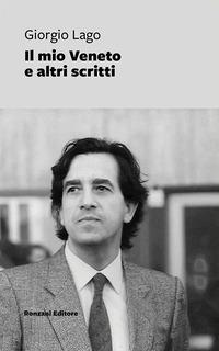 Produktbild: Il mio Veneto e altri scritti | Giorgio Lago