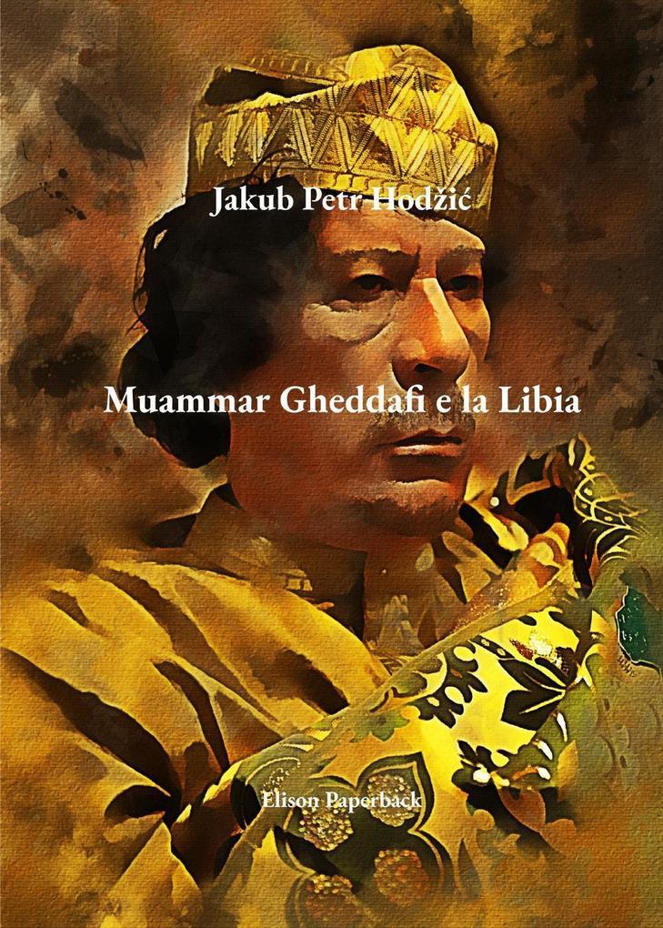 Produktbild: Muammar Gheddafi e la Libia | Jakub Petr Hodi