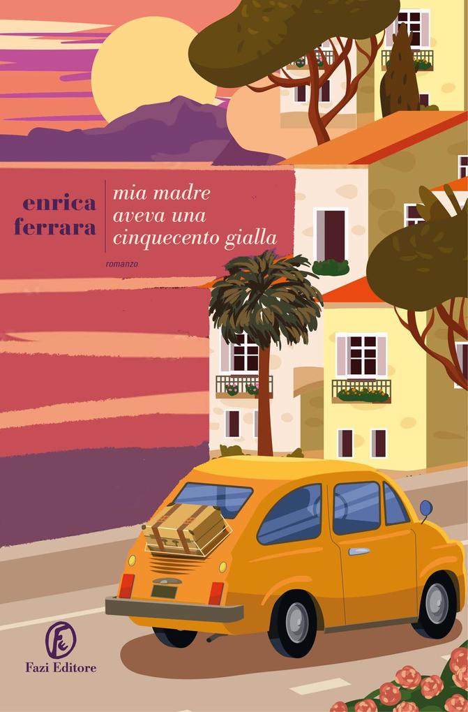 Produktbild: Mia madre aveva una Cinquecento gialla | Enrica Ferrara
