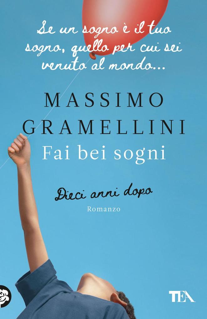 Produktbild: Fai bei sogni. Dieci anni dopo | Massimo Gramellini
